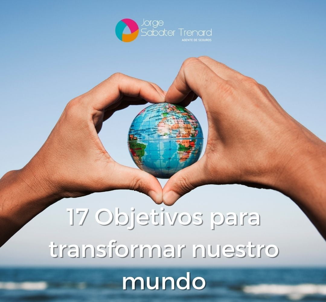 17 objetivos para transformar nuestro mundo.